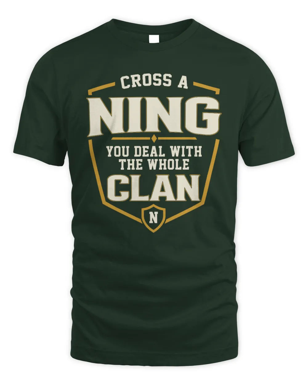 NING NT1-K008 Cross A/An NAME, You Deal With the Whole Clan | Personalized Vintage T-Shirt - Unisex Standard T-Shirt - Forest Green