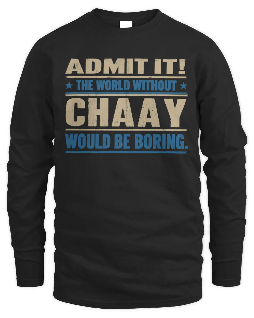 CHAAY TP68-K2-968 – Personalized Funny Quote Apparel “The World Without NAME Would Be Boring” - Men's Long Sleeved T-Shirt - Black