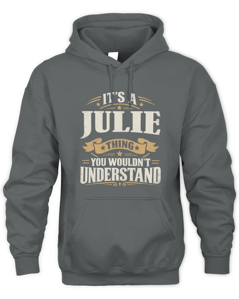 JULIE P08 TH51 - Personalized “It’s a/an [NAME] Thing – You Wouldn’t Understand” Shirt - Unisex Hoodie - Charcoal