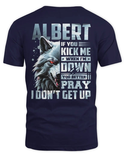 ALBERT AP62-K4-666 - Personalized Fierce Wolf Quote Apparel “If You Kick Me When I’m Down, You Better Pray I Don’t Get Up” - Unisex Standard T-Shirt - Navy