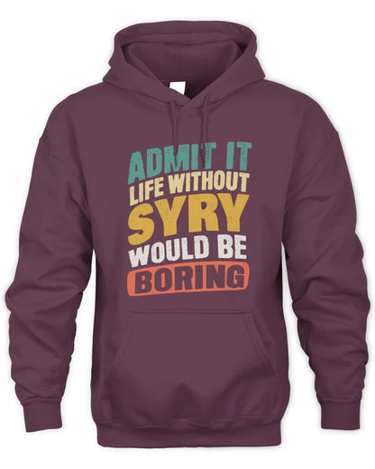 SYRY TP88-K4-229
Personalized Funny Quote Apparel “Life Without NAME Would Be Boring” - Unisex Hoodie - Maroon