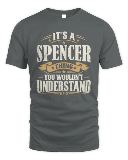 SPENCER P08 TH51 - Personalized “It’s a/an [NAME] Thing – You Wouldn’t Understand” Shirt - Unisex Standard T-Shirt - Charcoal