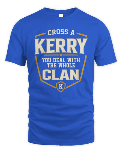 KERRY NT1-K008 Cross A/An NAME, You Deal With the Whole Clan | Personalized Vintage T-Shirt - Unisex Standard T-Shirt - Royal