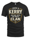KERRY NT1-K008 Cross A/An NAME, You Deal With the Whole Clan | Personalized Vintage T-Shirt
