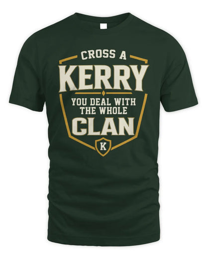 KERRY NT1-K008 Cross A/An NAME, You Deal With the Whole Clan | Personalized Vintage T-Shirt - Unisex Standard T-Shirt - Forest Green