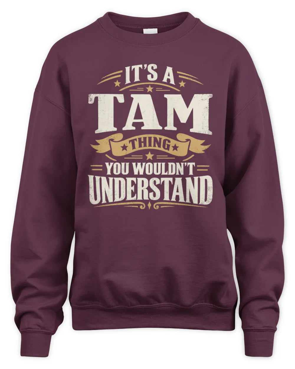 TAM P08 TH51 - Personalized “It’s a/an [NAME] Thing – You Wouldn’t Understand” Shirt - Unisex Sweatshirt - Maroon