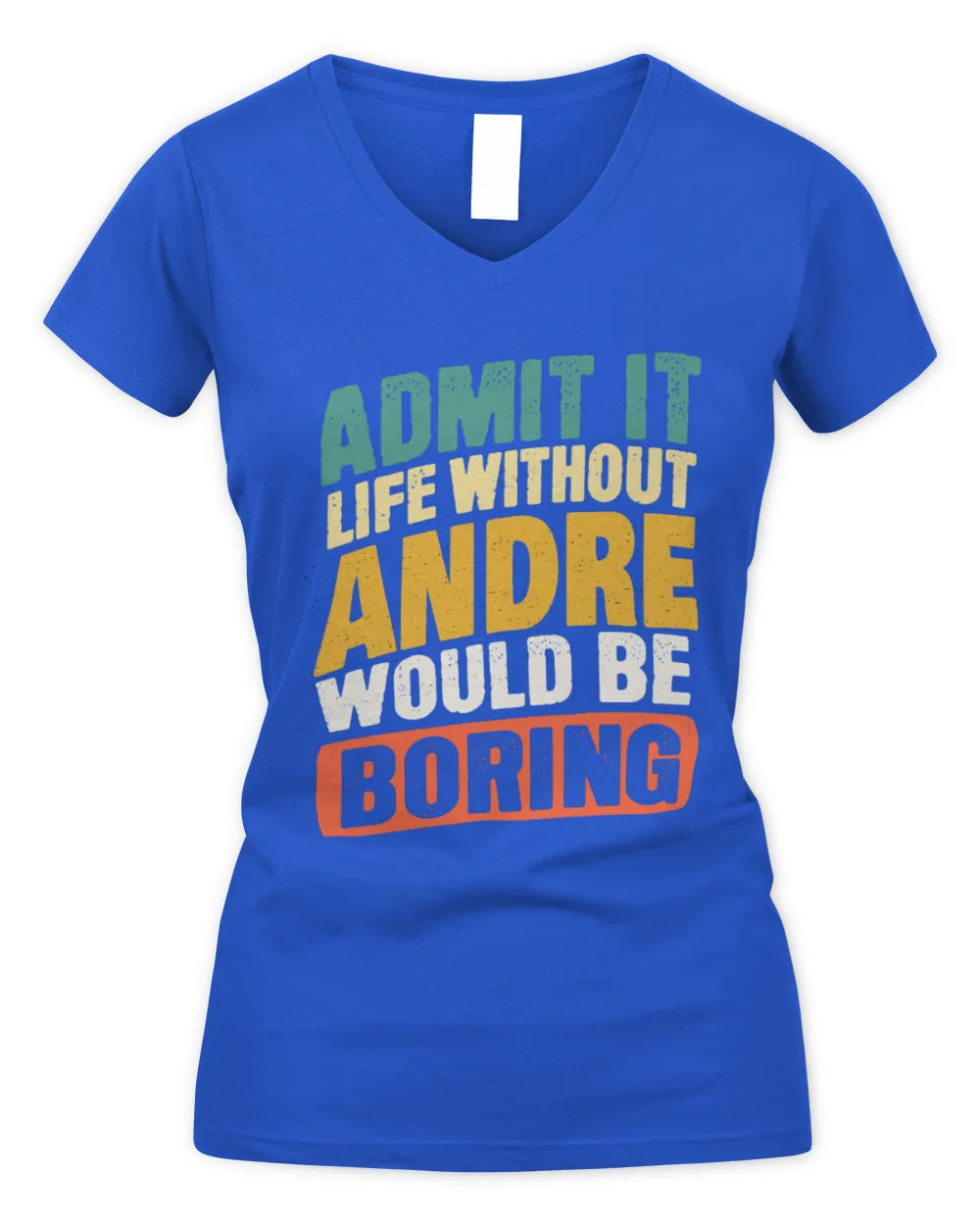 ANDRE TP88-K4-229
Personalized Funny Quote Apparel “Life Without NAME Would Be Boring” - Women's V-Neck T-Shirt - Royal