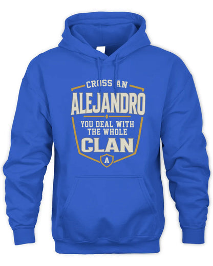 ALEJANDRO NT1-K008 Cross A/An NAME, You Deal With the Whole Clan | Personalized Vintage T-Shirt - Unisex Hoodie - Royal