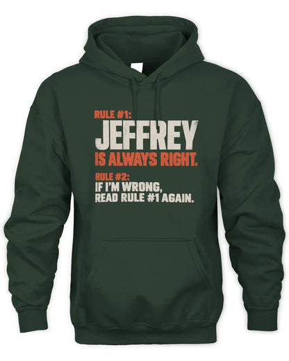 JEFFREY NP1-H006 - Always Right Personalized Name T-Shirt – Funny Custom Name Shirt - Unisex Hoodie - Forest Green