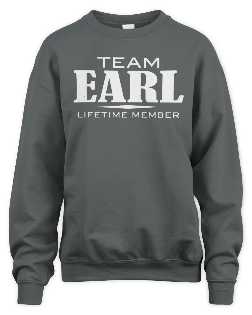 EARL BL62-K4-128 - Personalized “Team NAME Lifetime Member” - Unisex Sweatshirt - Charcoal