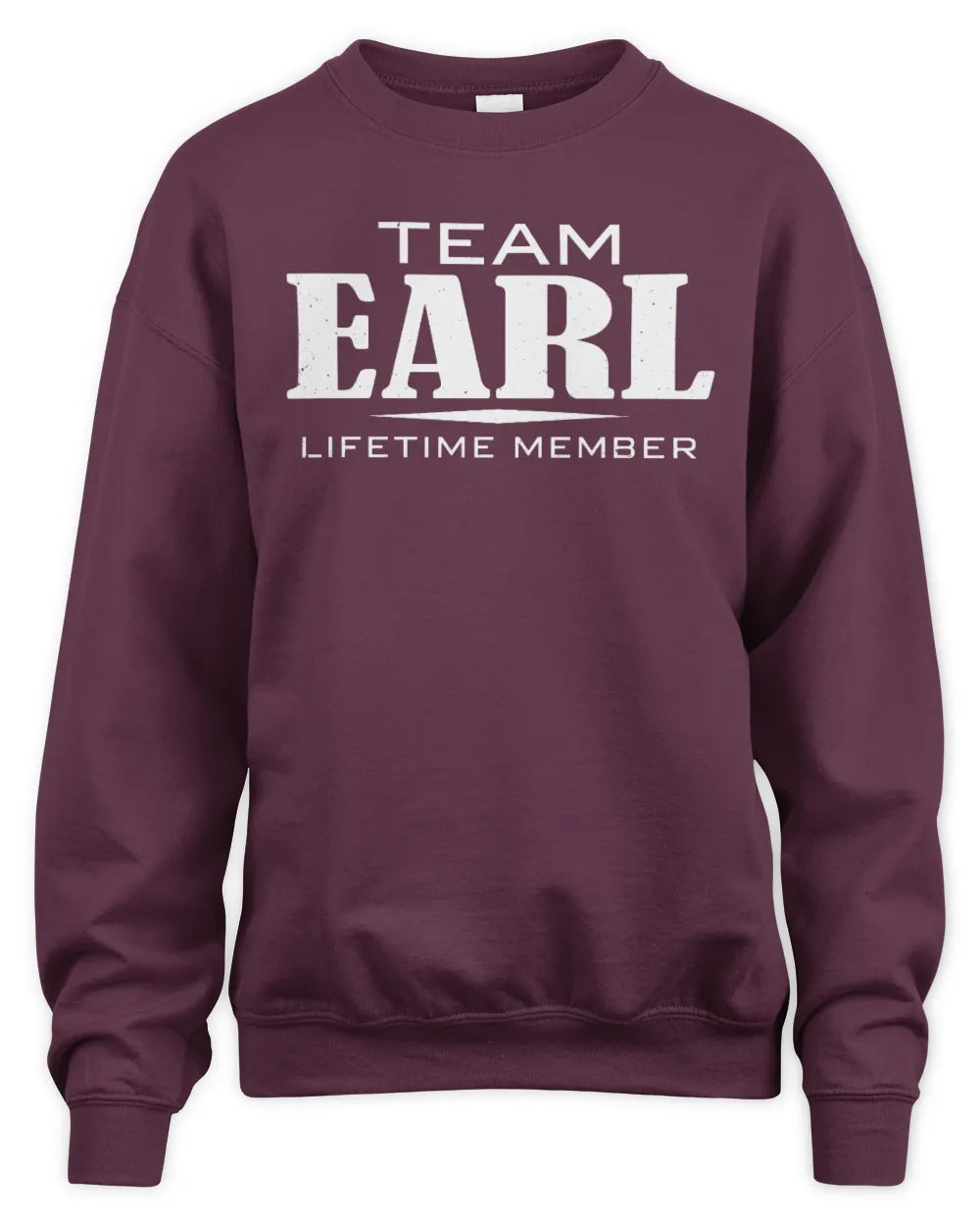 EARL BL62-K4-128 - Personalized “Team NAME Lifetime Member” - Unisex Sweatshirt - Maroon