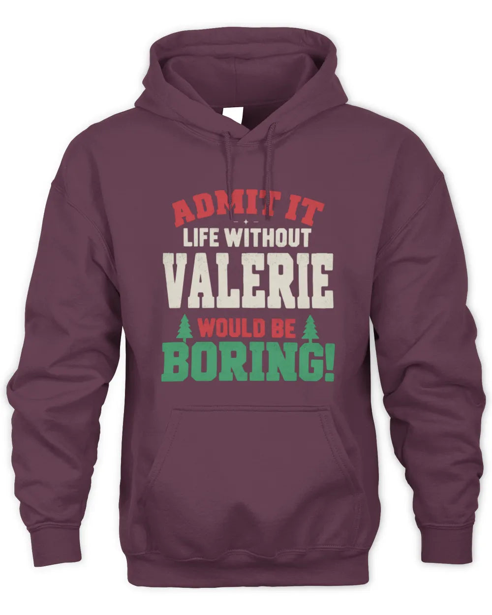VALERIE P5 TH08 Christmas T-Shirt – “Life Without NAME Would Be Boring” - Unisex Hoodie - Maroon
