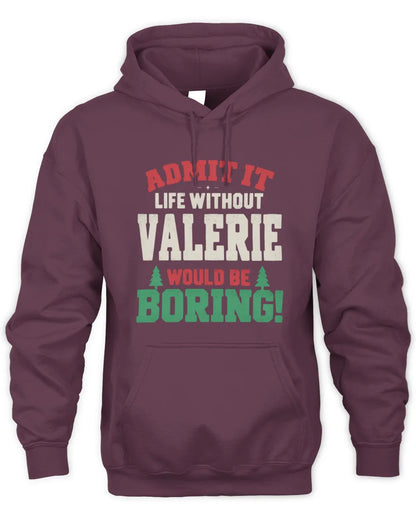 VALERIE P5 TH08 Christmas T-Shirt – “Life Without NAME Would Be Boring” - Unisex Hoodie - Maroon