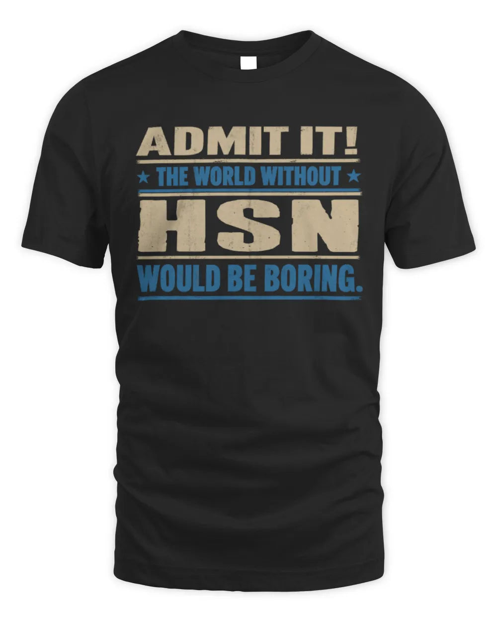 HSN TP68-K2-968 – Personalized Funny Quote Apparel “The World Without NAME Would Be Boring” - Unisex Standard T-Shirt - Black