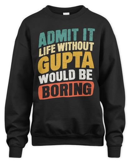GUPTA TP88-K4-229
Personalized Funny Quote Apparel “Life Without NAME Would Be Boring” - Unisex Sweatshirt - Black