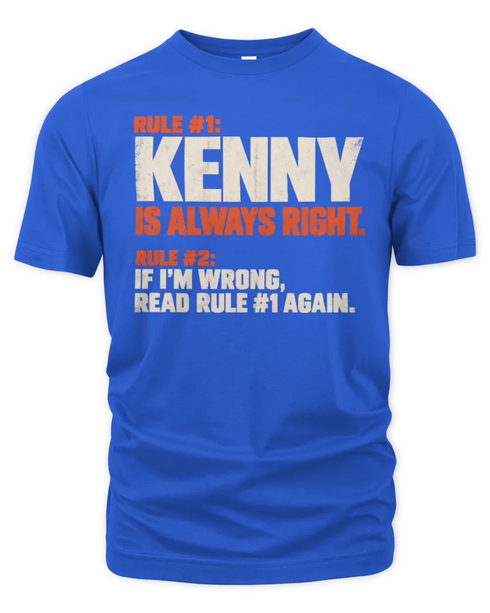 KENNY NP1-H006 - Always Right Personalized Name T-Shirt – Funny Custom Name Shirt - Unisex Standard T-Shirt - Royal