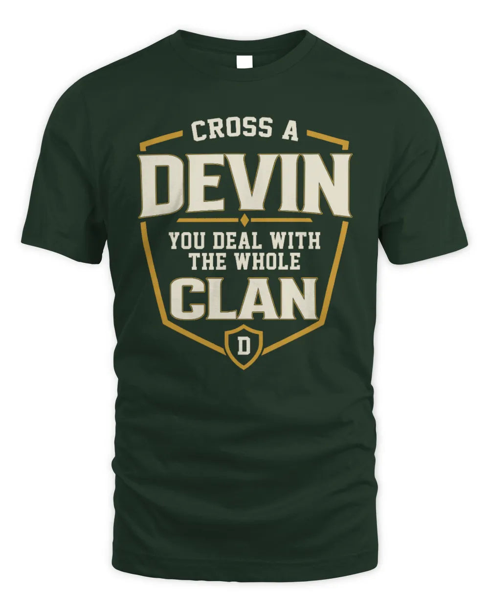 DEVIN NT1-K008 Cross A/An NAME, You Deal With the Whole Clan | Personalized Vintage T-Shirt - Unisex Standard T-Shirt - Forest Green