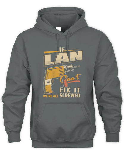 LAN TP22-K4-228 - Personalized Handyman T-Shirt “If AARON Can’t Fix It, We’re All Screwed” - Unisex Hoodie - Charcoal