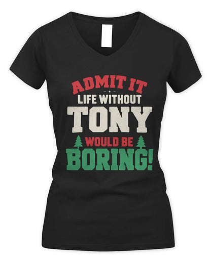 TONY P5 TH08 Christmas T-Shirt – “Life Without NAME Would Be Boring” - Women's V-Neck T-Shirt - Black