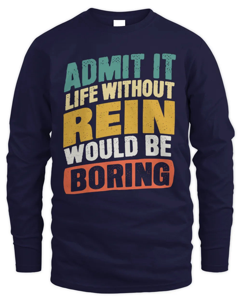 REIN TP88-K4-229
Personalized Funny Quote Apparel “Life Without NAME Would Be Boring” - Men's Long Sleeved T-Shirt - Navy