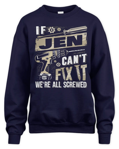 JEN TX03 P02 - Personalized Handyman Mechanic Shirt “If NAME Can’t Fix It, We’re All Screwed” - Unisex Sweatshirt - Navy
