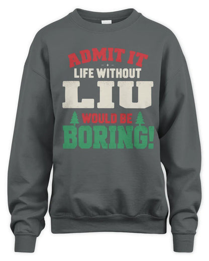 LIU P5 TH08 Christmas T-Shirt – “Life Without NAME Would Be Boring” - Unisex Sweatshirt - Charcoal