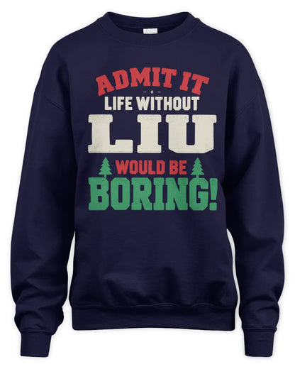 LIU P5 TH08 Christmas T-Shirt – “Life Without NAME Would Be Boring” - Unisex Sweatshirt - Navy