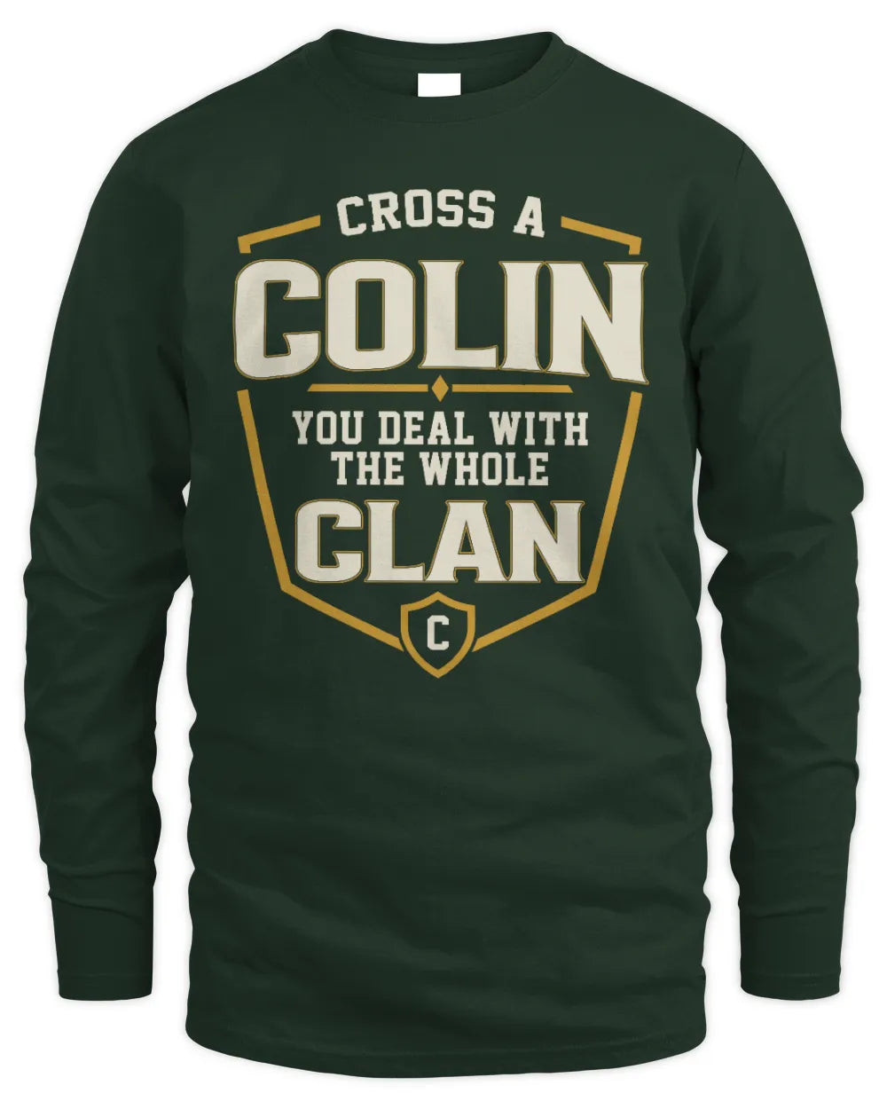 COLIN NT1-K008 Cross A/An NAME, You Deal With the Whole Clan | Personalized Vintage T-Shirt - Men's Long Sleeved T-Shirt - Forest Green