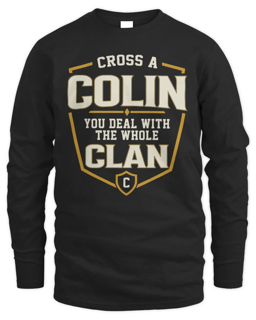 COLIN NT1-K008 Cross A/An NAME, You Deal With the Whole Clan | Personalized Vintage T-Shirt - Men's Long Sleeved T-Shirt - Black