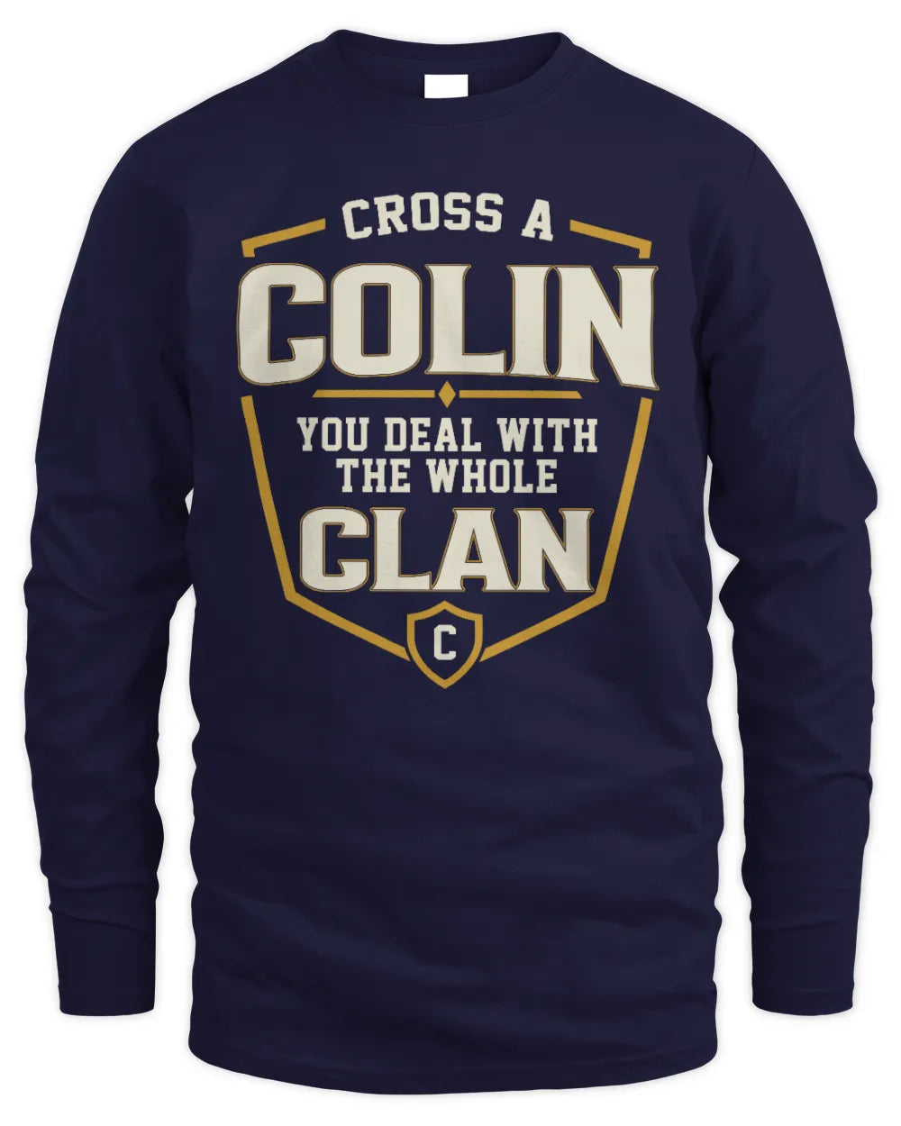 COLIN NT1-K008 Cross A/An NAME, You Deal With the Whole Clan | Personalized Vintage T-Shirt - Men's Long Sleeved T-Shirt - Navy
