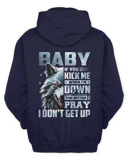 BABY AP62-K4-666 - Personalized Fierce Wolf Quote Apparel “If You Kick Me When I’m Down, You Better Pray I Don’t Get Up” - Unisex Hoodie - Navy