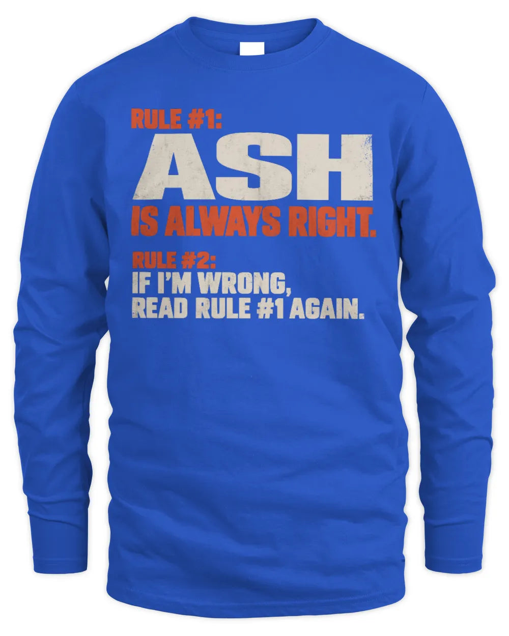 ASH NP1-H006 
Always Right Personalized Name T-Shirt – Funny Custom Name Shirt - Men's Long Sleeved T-Shirt - Royal