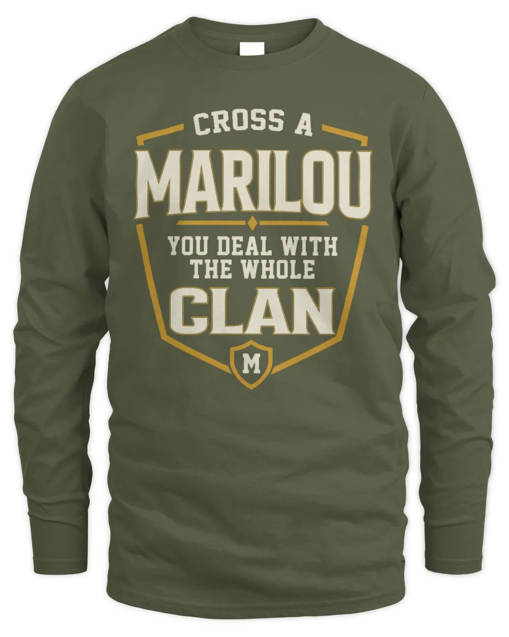 MARILOU NT1-K008 Cross A/An NAME, You Deal With the Whole Clan | Personalized Vintage T-Shirt - Men's Long Sleeved T-Shirt - Military Green