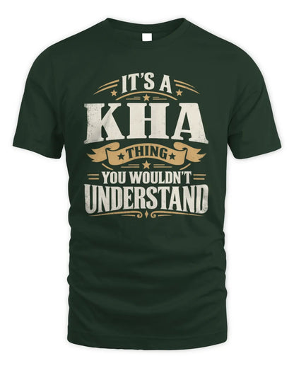 KHA P08 TH51 - Personalized “It’s a/an [NAME] Thing – You Wouldn’t Understand” Shirt - Unisex Standard T-Shirt - Forest Green