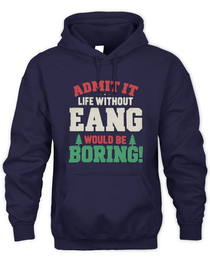 EANG P5 TH08 Christmas T-Shirt – “Life Without NAME Would Be Boring” - Unisex Hoodie - Navy