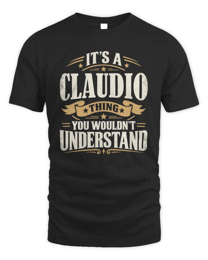 CLAUDIO P08 TH51 - Personalized “It’s a/an [NAME] Thing – You Wouldn’t Understand” Shirt - Unisex Standard T-Shirt - Black