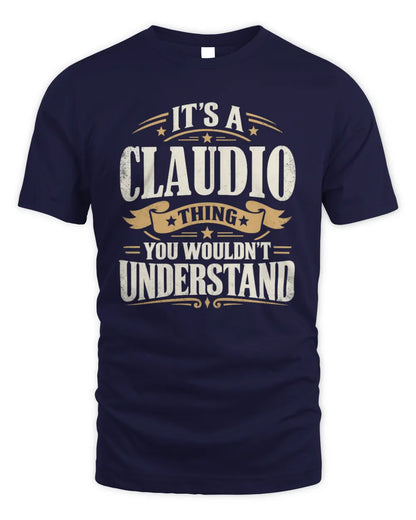 CLAUDIO P08 TH51 - Personalized “It’s a/an [NAME] Thing – You Wouldn’t Understand” Shirt - Unisex Standard T-Shirt - Navy