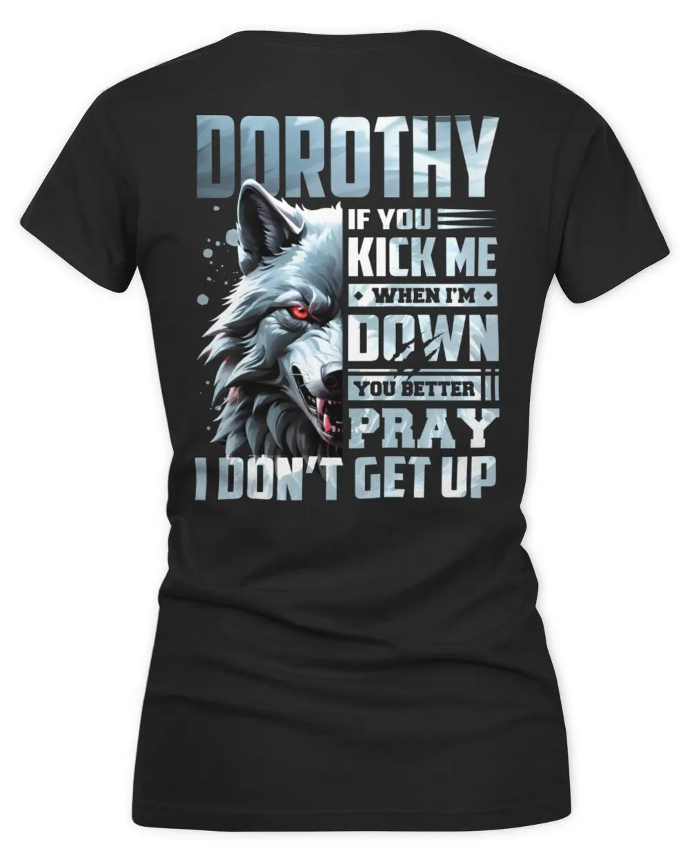 DOROTHY AP62-K4-666 - Personalized Fierce Wolf Quote Apparel “If You Kick Me When I’m Down, You Better Pray I Don’t Get Up” - Women's V-Neck T-Shirt - Black