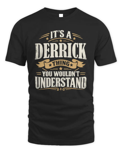 DERRICK P08 TH51 - Personalized “It’s a/an [NAME] Thing – You Wouldn’t Understand” Shirt