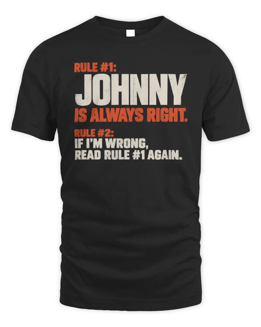 JOHNNY NP1-H006 - Always Right Personalized Name T-Shirt – Funny Custom Name Shirt