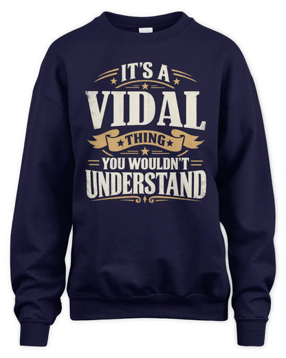 VIDAL P08 TH51 - Personalized “It’s a/an [NAME] Thing – You Wouldn’t Understand” Shirt - Unisex Sweatshirt - Navy