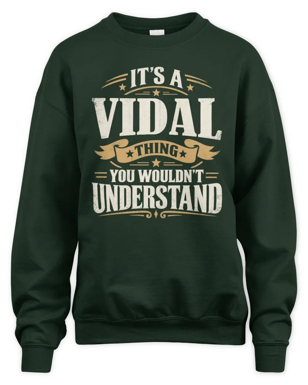 VIDAL P08 TH51 - Personalized “It’s a/an [NAME] Thing – You Wouldn’t Understand” Shirt - Unisex Sweatshirt - Forest Green