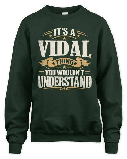 VIDAL P08 TH51 - Personalized “It’s a/an [NAME] Thing – You Wouldn’t Understand” Shirt - Unisex Sweatshirt - Forest Green