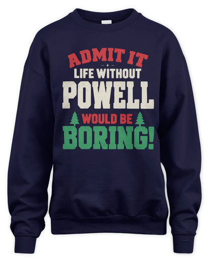 POWELL P5 TH08 Christmas T-Shirt – “Life Without NAME Would Be Boring” - Unisex Sweatshirt - Navy