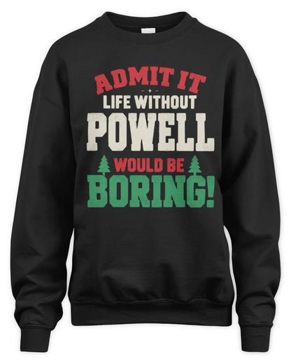 POWELL P5 TH08 Christmas T-Shirt – “Life Without NAME Would Be Boring” - Unisex Sweatshirt - Black