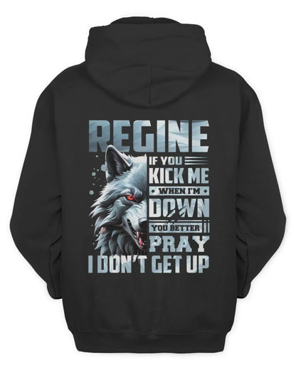 REGINE AP62-K4-666 - Personalized Fierce Wolf Quote Apparel “If You Kick Me When I’m Down, You Better Pray I Don’t Get Up” - Unisex Hoodie - Black