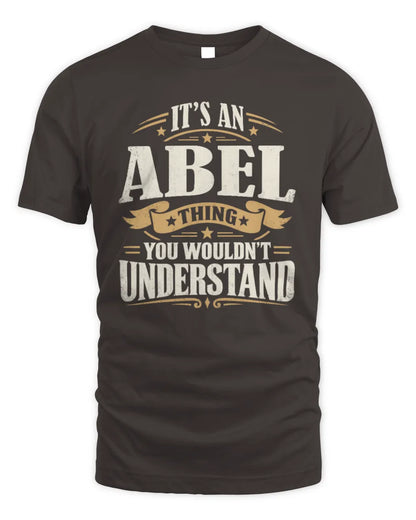 ABEL P08 TH51 - Personalized “It’s a/an [NAME] Thing – You Wouldn’t Understand” Shirt - Unisex Standard T-Shirt - Dark Chocolate