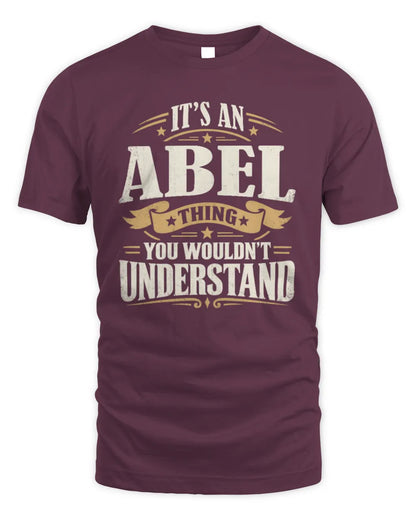 ABEL P08 TH51 - Personalized “It’s a/an [NAME] Thing – You Wouldn’t Understand” Shirt - Unisex Standard T-Shirt - Maroon
