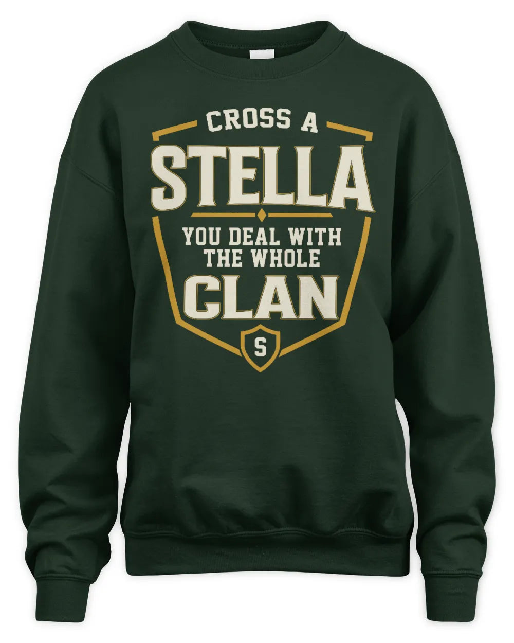 STELLA NT1-K008 Cross A/An NAME, You Deal With the Whole Clan | Personalized Vintage T-Shirt - Unisex Sweatshirt - Forest Green