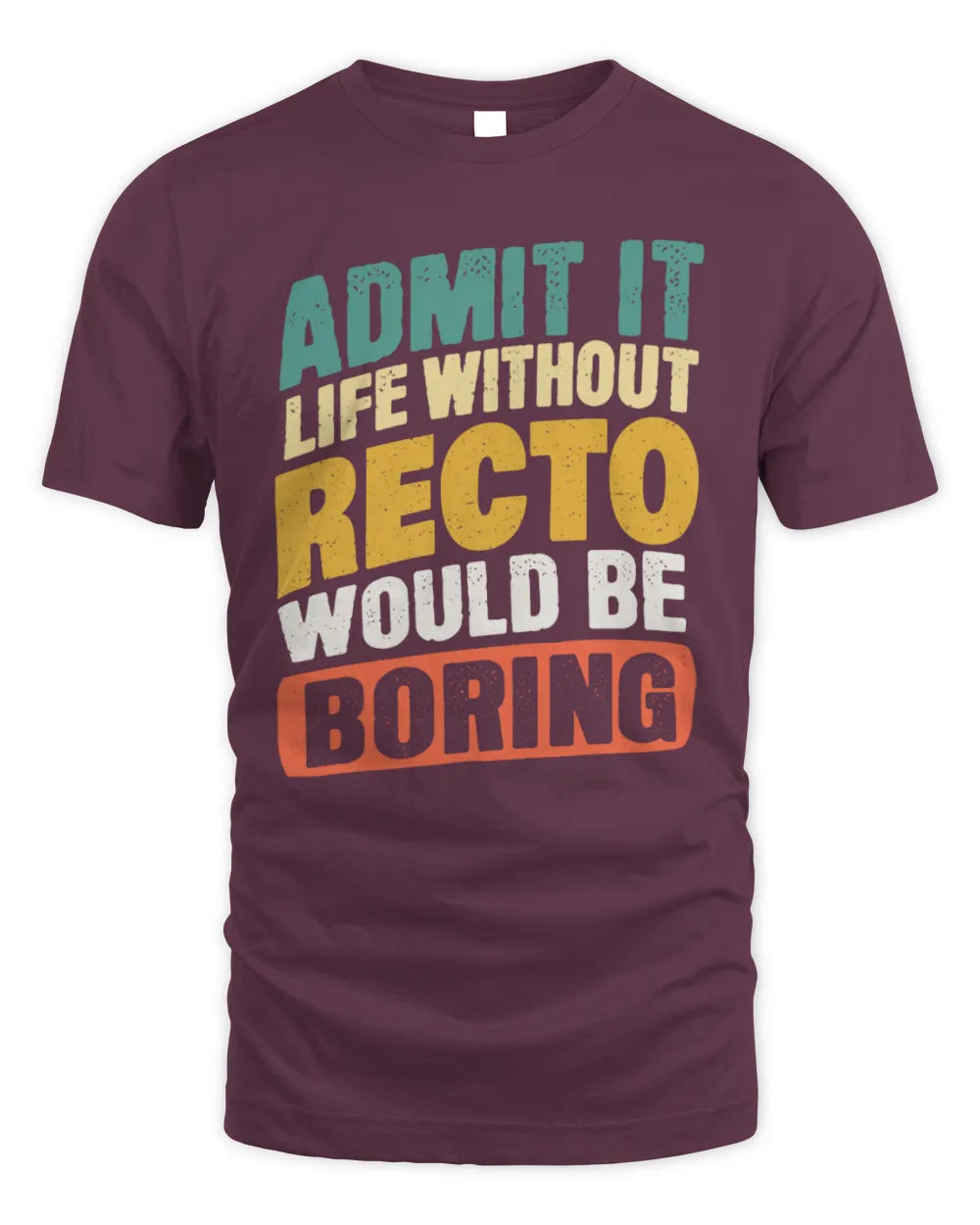 RECTO TP88-K4-229
Personalized Funny Quote Apparel “Life Without NAME Would Be Boring” - Unisex Standard T-Shirt - Maroon
